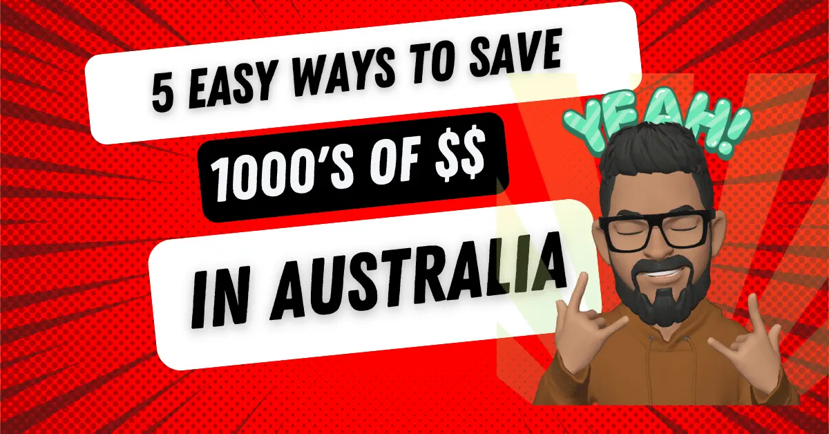 You are currently viewing 5 Easy Money-Saving Hacks in Australia: Save Thousands Every Year